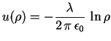 $\displaystyle u(\rho)=-\frac{\lambda}{2\,\pi\,\epsilon_0}\,\ln \rho$