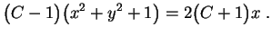 $\displaystyle \bigl(C-1\bigr)\bigl(x^2+y^2+1\bigr)=2\bigl(C+1\bigr)x \ .$