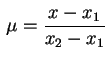 $ \displaystyle\,
\mu=\frac{x-x_1}{x_2-x_1}\,\rule{0.cm}{0.6cm}$