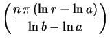 $\displaystyle \left(\frac{n\,\pi\,(\ln r-\ln a)}{\ln b-\ln a} \right)$