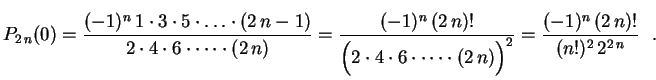 $\displaystyle P_{2\,n}(0)=\frac{(-1)^n\,1\cdot 3\cdot 5\cdot\ldots
\cdot(2\,n-1...
...
\rule{0.0cm}{0.4cm}\right)^2}=
\frac{(-1)^n\,(2\,n)!}{(n!)^2\,2^{2\,n}} \ \ .
$