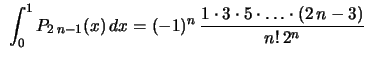 $ \ \displaystyle
\int_0^1P_{2\,n-1}(x)\,dx=(-1)^n\,
\frac{(-1)^n\,1\cdot 3\cdot 5\cdot\ldots\cdot(2\,n-3)}
{n!\,2^n}$