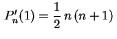 $ \,P_n'(1)\displaystyle=
\frac{1}{2}\,n\,(n+1)\,$