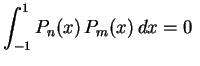 $ \displaystyle
\int_{-1}^1P_n(x)\,P_m(x)\,dx=0 \ $