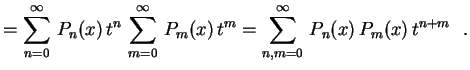 $\displaystyle =\sum_{n=0}^\infty\,P_n(x)\,t^n\,\sum_{m=0}^\infty\,P_m(x)\,t^m
=\sum_{n,m=0}^\infty\,P_n(x)\,P_m(x)\,t^{n+m} \ \ .
$