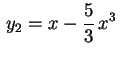 $ \displaystyle\,y_2=x-\frac{5}{3}\,x^3\,$