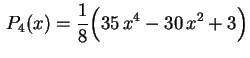 $ \displaystyle\,P_4(x)=
\frac{1}{8}\Bigl(35\,x^4-30\,x^2+3\Bigr)$