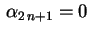 $ \,\alpha_{2\,n+1}=0\,$