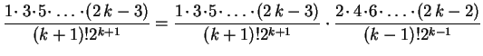 $\displaystyle \frac{1\!\cdot3\!\cdot\!5\!\cdot\ldots\cdot\!(2\,k-3)}{(k+1)!2^{k...
...1}}\cdot
\frac{2\!\cdot4\!\cdot\!6\!\cdot\ldots\cdot\!(2\,k-2)}{(k-1)!2^{k-1}}
$