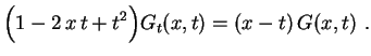 $\displaystyle \Bigl(1-2\,x\,t+t^2\Bigr)G_t(x,t)=
(x-t)\,G(x,t) \ .
$