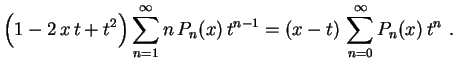 $\displaystyle \Bigl(1-2\,x\,t+t^2\Bigr)\sum_{n=1}^\infty
n\,P_n(x)\,t^{n-1}=(x-t)\,\sum_{n=0}^\infty P_n(x)\,t^n \ .
$