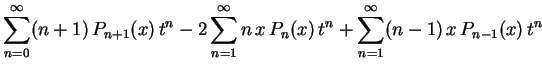 $\displaystyle \sum_{n=0}^\infty (n+1)\,P_{n+1}(x)\,t^n-2
\sum_{n=1}^\infty n\,x\,P_n(x)\,t^n+
\sum_{n=1}^\infty (n-1)\,x\,P_{n-1}(x)\,t^n
\hspace{3.5cm}
$