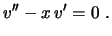 $\displaystyle v''-x\,v'=0 \ .
$