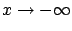 $x \rightarrow
-\infty$