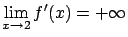 $\displaystyle \lim_{x \rightarrow 2} f'(x) = + \infty$