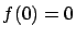 $f(0)=0$