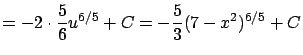 $\displaystyle = -2 \cdot \frac{5}{6} u^{6/5} + C = -\frac{5}{3}(7-x^2)^{6/5} + C$