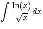 $\displaystyle \int \frac{\ln(x)}{\sqrt{x}} dx$