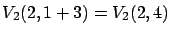 $V_2(2,1+3)=V_2(2,4)$
