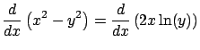 $\displaystyle \frac{d}{dx} \left( x^2 - y^2 \right) = \frac{d}{dx}
\left( 2x \ln(y) \right)$