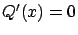 $Q'(x) = 0$