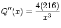 $\displaystyle Q''(x) = \frac{4(216)}{x^3}$