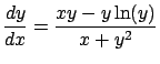 $\displaystyle \frac{dy}{dx} = \frac{xy - y \ln(y)}{x+y^2}$