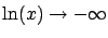 $\ln(x) \rightarrow -\infty$