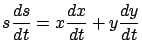 $\displaystyle s \frac{ds}{dt} = x \frac{dx}{dt} + y \frac{dy}{dt}$