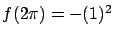 $f(2\pi) = -(1)^2 $