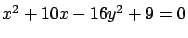 $x^2 + 10x - 16y^2 + 9 = 0$
