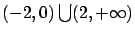 $(-2,0) \bigcup (2,+\infty)$