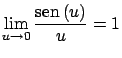$\displaystyle \lim_{u \rightarrow 0} \frac{\mbox{sen} \, (u)}{u} = 1$