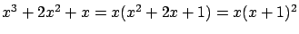 $x^3 + 2x^2 + x = x(x^2+2x+1) = x(x+1)^2$