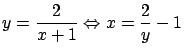 $\displaystyle y = \frac{2}{x+1} \Leftrightarrow x = \frac{2}{y} - 1$