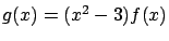 $g(x) = (x^2-3) f(x)$