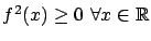$f^2(x) \geq 0 \ \forall x \in {\mathbb{R}}$