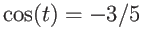 $\cos(t) = -3/5$