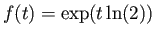 $f(t) = \exp( t \ln(2) )$