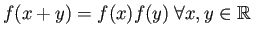$f(x+y) = f(x)f(y) \ \forall x,y \in {\mathbb{R}}$