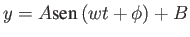 $\displaystyle y=A \mbox{sen} \, (wt + \phi)+B$