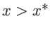 $x > x^{*}$
