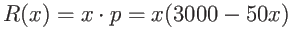 $R(x) = x \cdot p = x (3000-50x) $