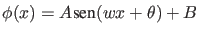 $\phi(x) = A \mbox{sen} ( w x + \theta) + B$