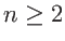 $n\geq 2$