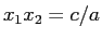 $x_1 x_2 = c/a$
