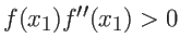 $f(x_1) f''(x_1) > 0$