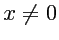 $x \neq 0$