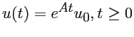 $\displaystyle u(t) = e^{A t} u_0 , t \geq 0 $