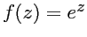 $f(z) = e^z$